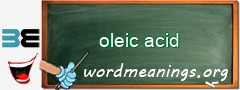WordMeaning blackboard for oleic acid